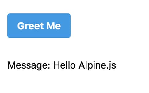 After clicking “Greet me”, “Message: Hello Alpine.js” displays