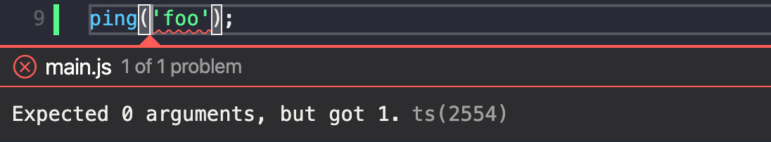 TypeScript error: “Expected 0 arguments, but got 1.” for ping('foo')